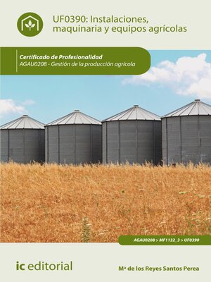 cover image of Instalaciones, maquinaria y equipos agrícolas. AGAU0208